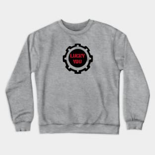 Red Lucky You Phrase in a Black Industrial Cog Crewneck Sweatshirt